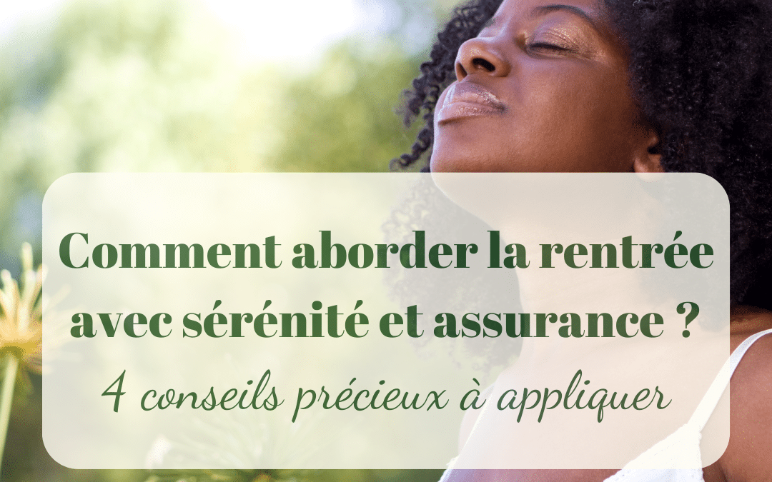 Comment aborder la rentrée avec sérénité et assurance ?